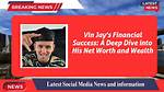 A Deep Dive into His Net Worth and Career