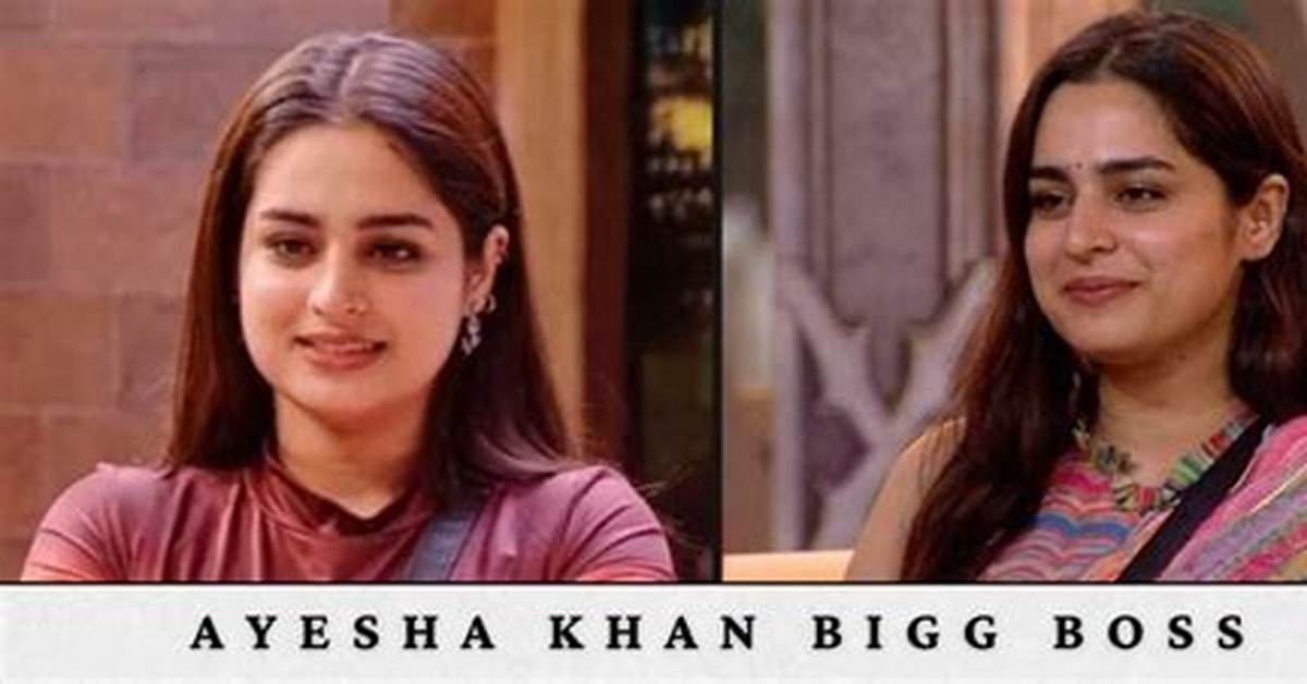 Ayesha Khan's Bigg Boss Journey: Inside Scoop and Exclusive Details