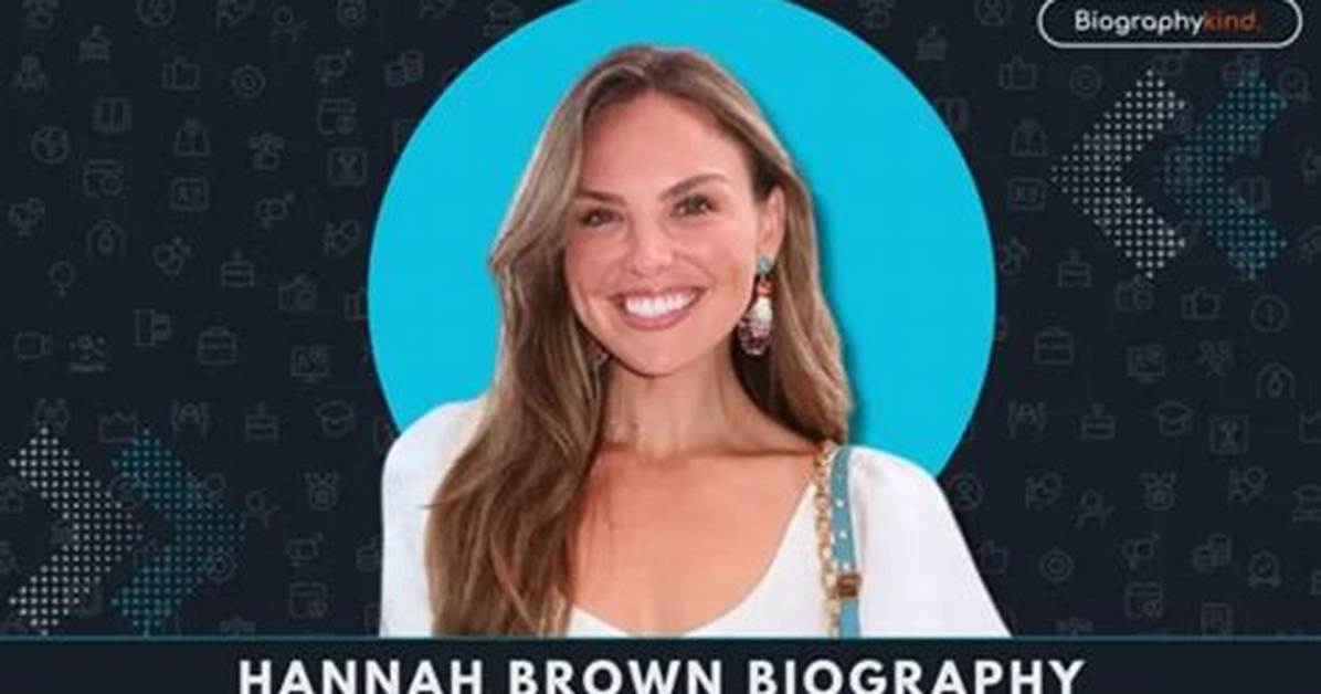 Bachelorette Hannah Brown Wiki, Bio, Age, Height, Parents, Family, Job, Net Worth, Ethnicity and Instagram
