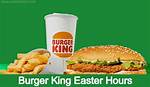 Burger King Open on Easter: Hours, Menu, and More