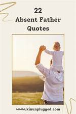 Discover Profound Insights from Absent Father Quotes