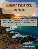 Discover the Allure of Oahu: the Heart of Hawaii