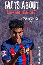 Discovering the Extraordinary: Facts About Lamine Yamal