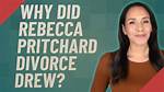 Drew and Rebecca Pritchard's Divorce: Why the Former Couple Split Up