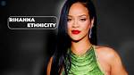 Exploring Rihanna's Ethnicity: Is Rihanna Black?