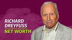 Exploring the Wealth of Richard Dreyfuss: a Closer Look at His Net Worth