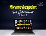 Exploring the World of Mkvmoviespoint Web: Your Gateway to Movies