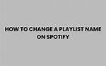 How to Change a Playlist's Name on Spotify Using the Desktop or Mobile App
