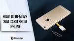 How to Remove Sim Card from Iphone 5 Like a Pro