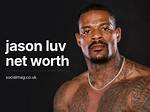 Jason Luv's Net Worth: How Much Is He Worth?