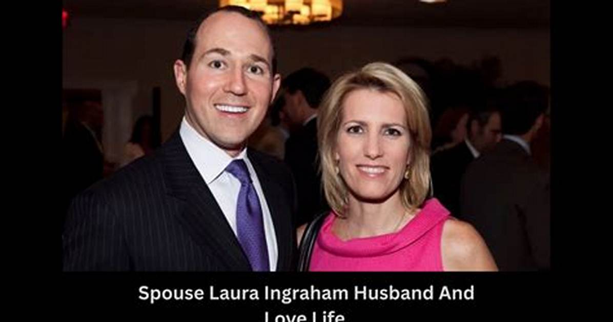 Laura Ingraham's Husband: Everything You Need to Know