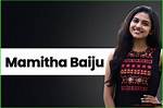 Mamitha Baiju: a Journey Through Time and Age