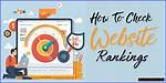 Mastering the Art of Checking Your Website Rank in Google