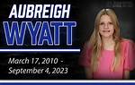 Remember and Honor: Aubreigh Wyatt's Enduring Legacy
