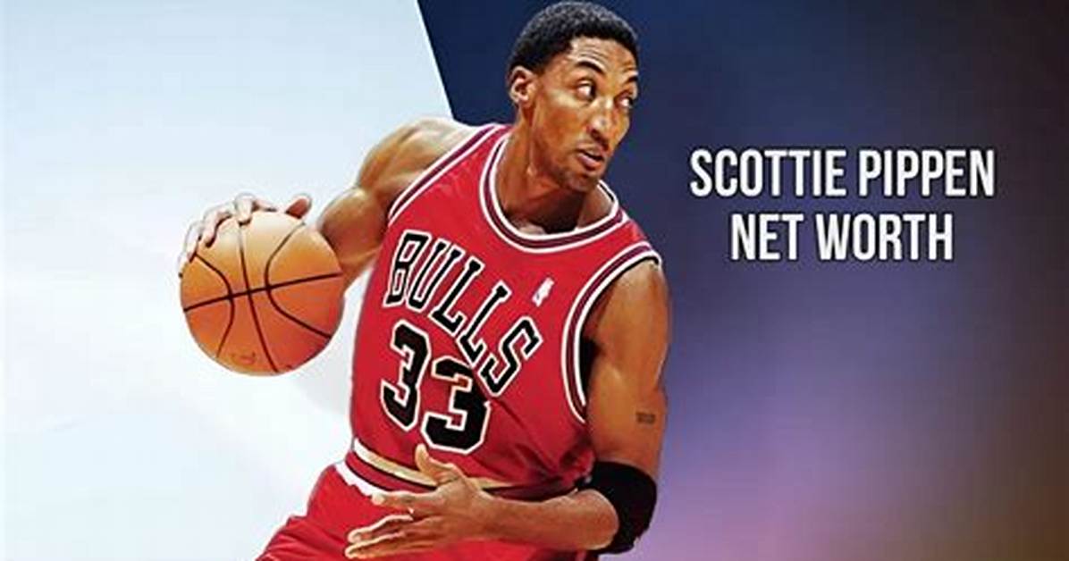 Scottie Pippen's Net Worth and Untold Secrets