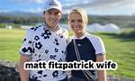 The Inspiring Story Behind "Matt Fitzpatrick Wife"