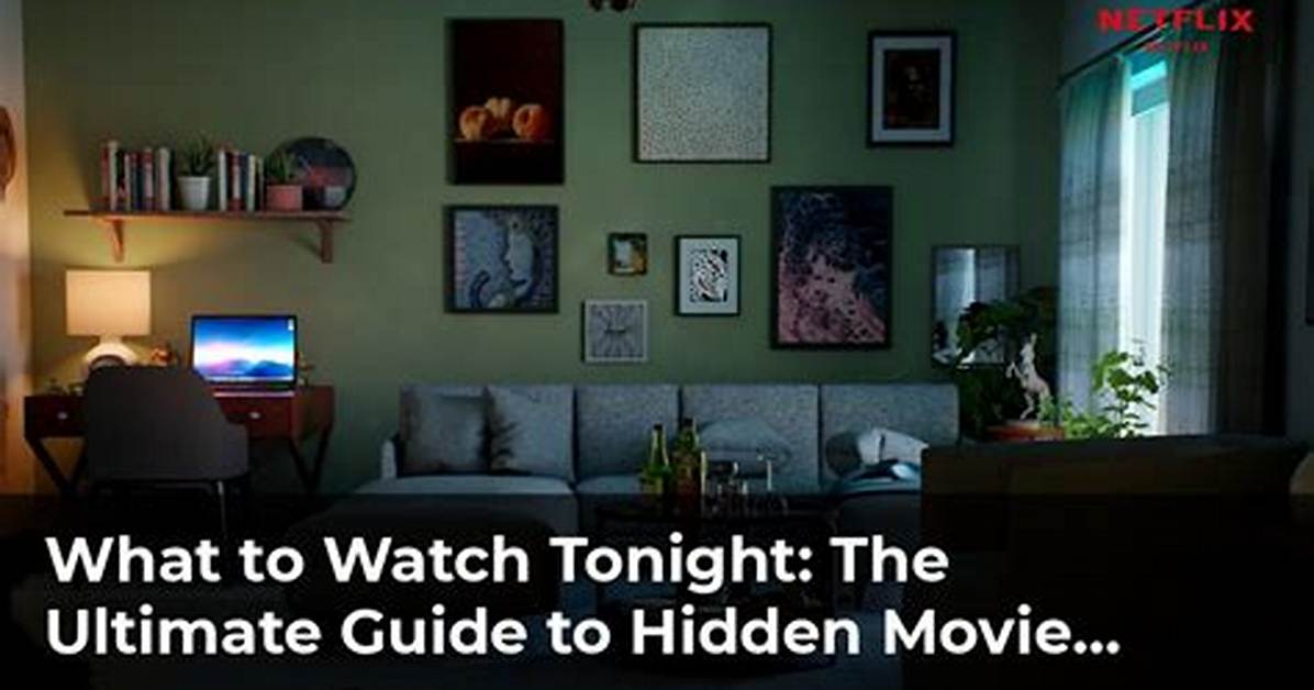 The Ultimate Guide to Unraveling Hidden Movie Masterpieces