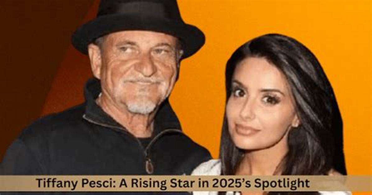 Tiffany Pesci: the Rising Star of the Entertainment Industry