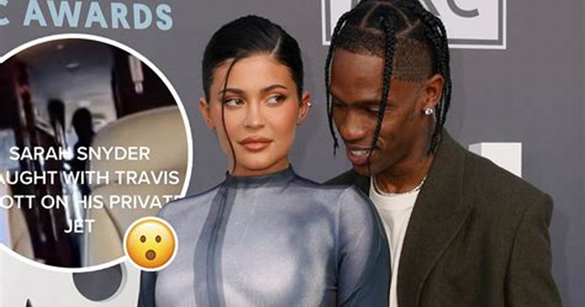 Travis Scott and Sarah Snyder: a Deep Dive into Their Relationship