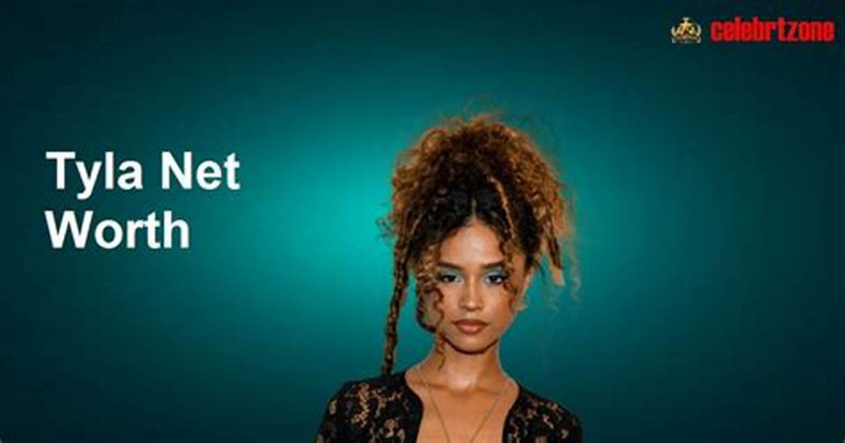 Tyla's Phenomenal Net Worth: Unveiling the Wealth of a Music Icon
