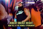 Unraveling the Height of Robert Oberst: a Striking Giant