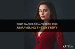 Unraveling the Mystery of Emilia Clarke's Boyfriend