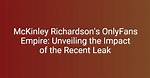 Unveiling the Allure of Mckinley Richardson Onlyfns