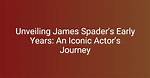 Unveiling the Multifaceted Talent of James Spader: a Career in Acting