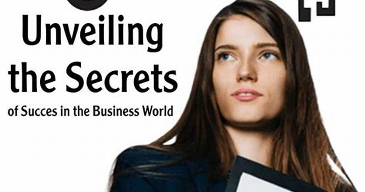 Unveiling the Secrets of Business Success