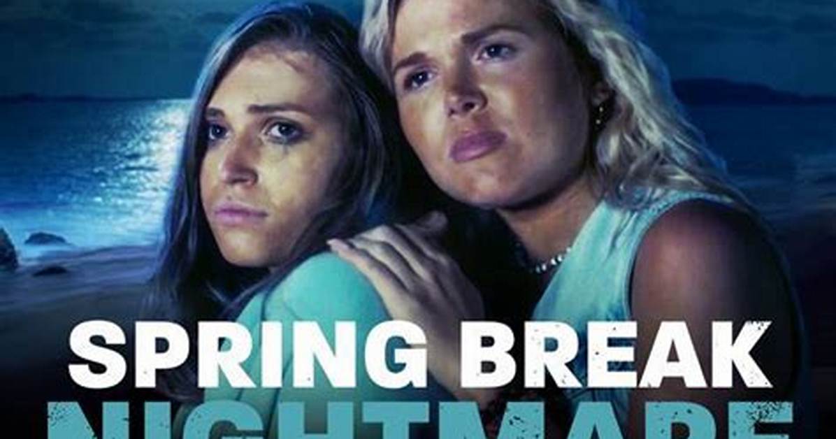 When Spring Break Turns into a Nightmare: Tales of Chaos and Regret